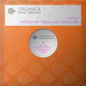 Akin Khan - Replacement Source Ep album flac