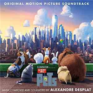 Alexandre Desplat - The Secret Life Of Pets (Original Motion Picture Soundtrack) album flac