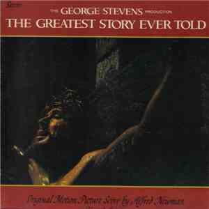 Alfred Newman - The Greatest Story Ever Told (Original Motion Picture Score) album flac