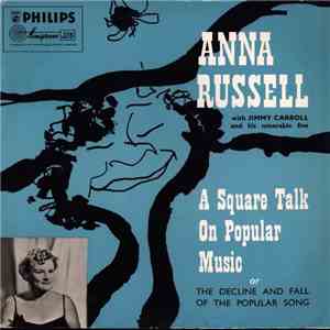 Anna Russell, Jimmy Carroll And His Miserable Five - A Square Talk On Popular Music Or The Decline And Fall Of The Popular Song album flac