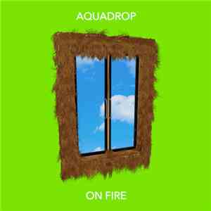 Aquadrop - On Fire album flac