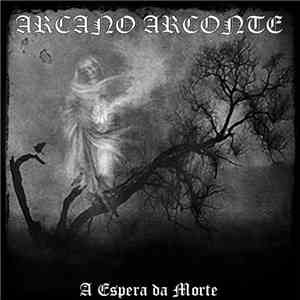 Arcano Arconte - A Espera da Morte album flac