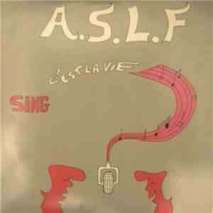 A.S.L.F. - Sing, C'est La vie album flac