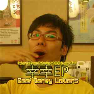 Beef Jerky Lovers - 幸幸EP album flac