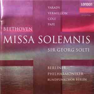 Beethoven, Iulia Varady, Vermillion, Cole, Pape, Berliner Philharmoniker, Rundfunkchor Berlin, Georg Solti - Missa Solemnis album flac