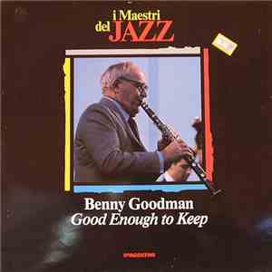 Benny Goodman - Good Enough To Keep album flac