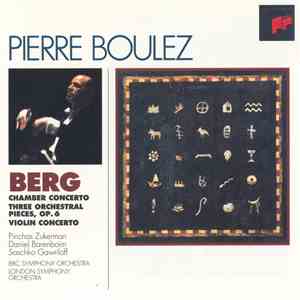 Berg - Pierre Boulez - Chamber Concerto - Three Orchestral Pieces, Op. 6 - Violin Concerto album flac