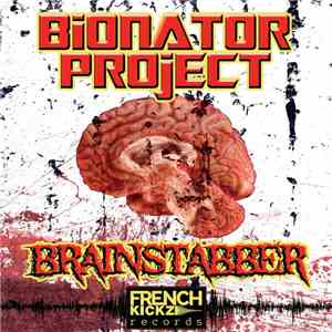 Bionator Project - Brainstabber album flac