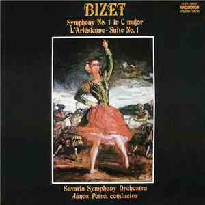 Bizet - Savaria Symphony Orchestra, János Petró - Symphony No. 1 In C Major; L'Arlésienne: Suite No. 1 album flac