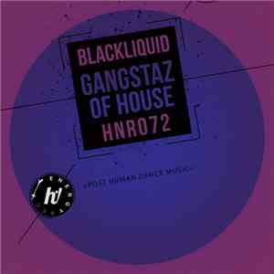 Blackliquid - Gangstaz Of House album flac