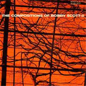 Bobby Scott - The Compositions Of Bobby Scott: 2 album flac