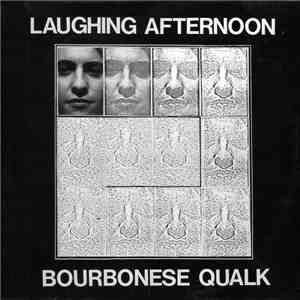 Bourbonese Qualk - Laughing Afternoon album flac