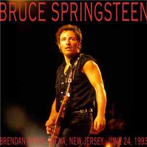 Bruce Springsteen - Brendan Byrne Arena, New Jersey, June 24, 1993 album flac