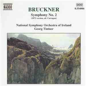 Bruckner - National Symphony Orchestra Of Ireland, Georg Tintner - Symphony No. 2 (1872 Version) album flac