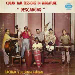 Cachao Y Su Ritmo Caliente - Cuban Jam Sessions In Miniature "Descargas" album flac