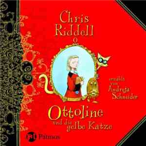 Chris Riddell Erzählt Von Andreja Schneider - Ottoline Und Die Gelbe Katze album flac