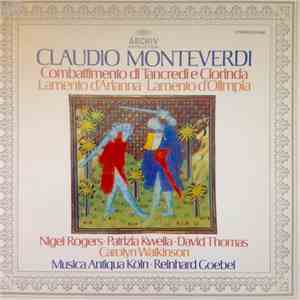 Claudio Monteverdi - Nigel Rogers  · Patrizia Kwella · David Thomas  · Carolyn Watkinson · Musica Antiqua Köln · Reinhard Goebel - Combattimento Di Tancredi E Clorinda · Lamento D'Arianna · Lamento D'Olimpia album flac