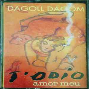 Dagoll Dagom - T'Odio, Amor Meu album flac