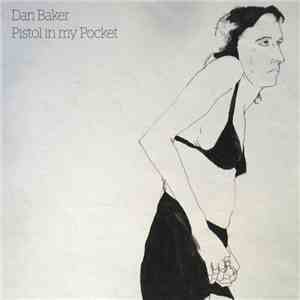 Dan Baker  - Pistol In My Pocket album flac