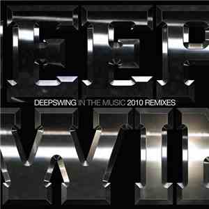 Deepswing - In The Music 2010 Remixes album flac