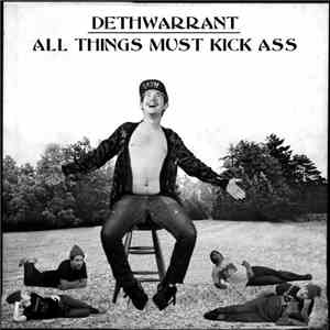 Dethwarrant - All Things Must Kick Ass album flac