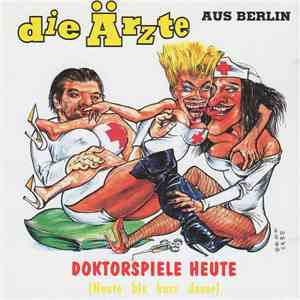 Die Ärzte - Doktorspiele Heute (Heute Bis Kurz Davor) album flac