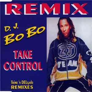 D.J. BoBo - Take Control (Trime 'n DELgado Remixes) album flac
