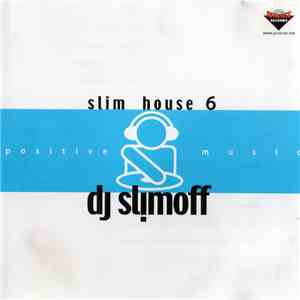 DJ Slimoff - Slim House 6 album flac
