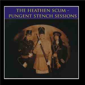 Dr. Heathen Scum Of The Mentors With Pungent Stench - The Pungent Stench Sessions album flac
