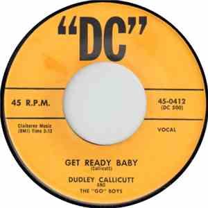 Dudley Callicutt And The "Go" Boys - Get Ready Baby album flac