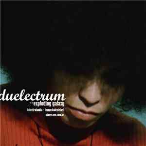 Duelectrum - Exploding Galaxy [Electrolandia + Tempestadestelar] album flac