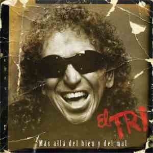 El Tri - Más Allá Del Bien Y El Mal album flac
