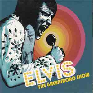 Elvis - The Greensboro Show album flac