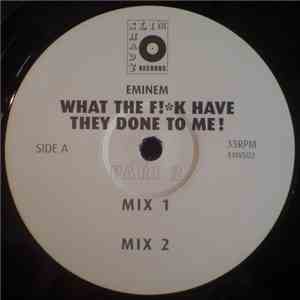 Eminem - What The F!k Have They Done To Me! - Part 2 album flac