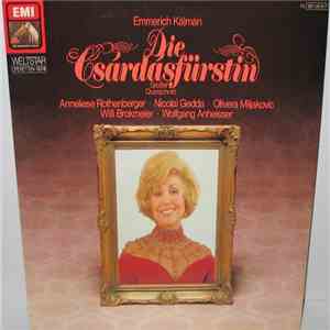 Emmerich Kálmán, Anneliese Rothenberger, Nicolai Gedda, Olivera Miljakovic, Willi Brokmeier, Wolfgang Anheisser - Die Csárdásfürstin (Großer Querschnitt) album flac