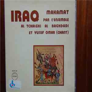 Ensemble Al Tchālghī Al Baghdādī - Yusuf Ὀmar - Iraq: Makāmāt album flac