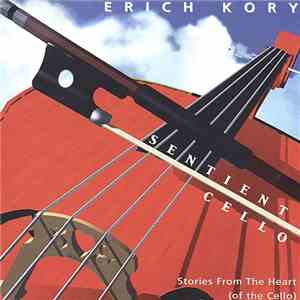 Erich Kory - Sentient Cello album flac