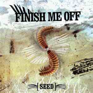 Finish Me Off - Seed album flac