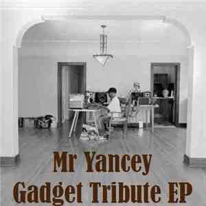 Gadget - Mr Yancey Tribute EP album flac