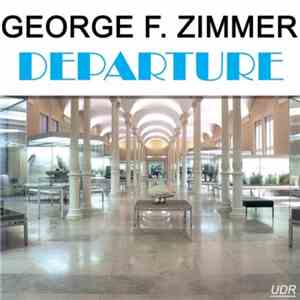 George F. Zimmer - Departure album flac