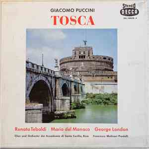Giacomo Puccini / Renata Tebaldi, Mario Del Monaco, George London , Chor Und Orchester Der Accademi di Santa Cecilia, Rom, Francesco Molinari Pradelli - Tosca album flac