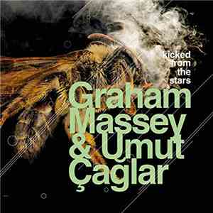 Graham Massey & Umut Çağlar - Kicked From The Stars album flac