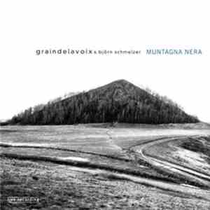 Graindelavoix, Björn Schmelzer - Muntagna Nera album flac