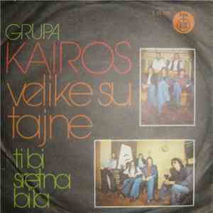 Grupa Kairos - Velike Su Tajne / Ti Bi Sretna Bila album flac