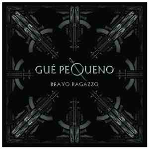 Guè Pequeno - Bravo Ragazzo album flac