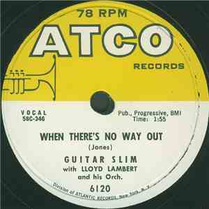 Guitar Slim With Lloyd Lambert And His Orch. - When There's No Way Out / If I Had My Life To Live Over album flac