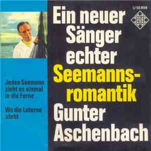Gunter Aschenbach - Jeden Seemann Zieht Es Einmal In Die Ferne / Wo Die Laterne Steht album flac