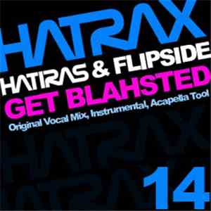Hatiras & Flipside - Get Blahsted album flac