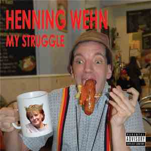 Henning Wehn - My Struggle album flac