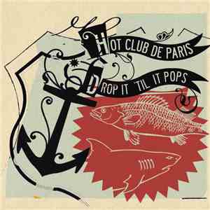 Hot Club De Paris - Drop It 'Til It Pops album flac